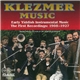 Various - Klezmer Music - Early Yiddish Instrumental Music, The First Recordings: 1908-1927